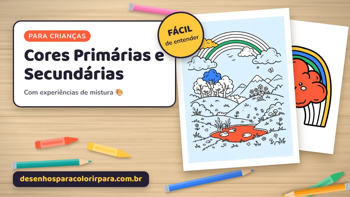 Cores Primárias e Secundárias para Crianças (com Atividades)